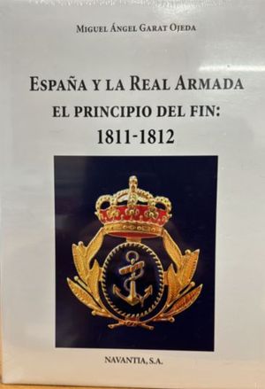 ESPAA Y LA REAL ARMADA. EL PRINCIPIO DEL FIN: 1811-1812