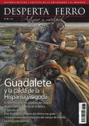 DESPERTA FERRO ANTIGUA Y MEDIEVAL N 86: GUADALETE Y LA CAIDA DE LA HISPANIA VISIGODA