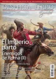 DESPERTA FERRO ESPECIALES N 41: ENEMIGOS DE ROMA II EL IMPERIO PARTO