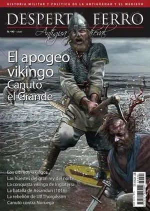 DESPERTA FERRO ANTIGUA Y MEDIEVAL N 90: EL APOGEO VIKINGO. CANUTO EL GRANDE