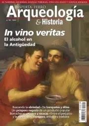 DESPERTA FERRO ARQUEOLOG�A & HISTORIA N� 64. IN VINO VERITAS. EL ALCOHOL EN LA ANTIG�EDAD