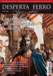 DESPERTA FERRO ANTIGUA Y MEDIEVAL N� 94. LA CONQUISTA DEL GUADALQUIVIR: FERNANDO III EL SANTO