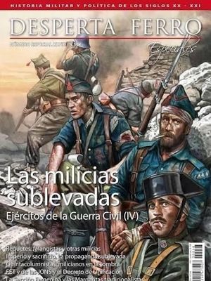 DESPERTA FERRO ESPECIALES N� XLVIII. LAS MILICIAS SUBLEVADAS: EJ�RCITOS DE LA GUERRA CIVIL (IV)