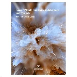 POWER PLANTS AND CYCLES: ADVANCES AND TRENDS