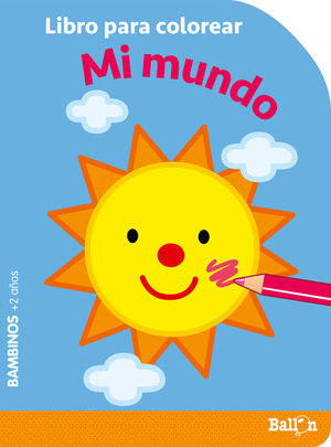 LIBRO PARA COLOREAR: MI MUNDO (BAMBINOS + 2 AOS)