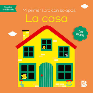 MI PRIMER LIBRO CON SOLAPAS. LA CASA