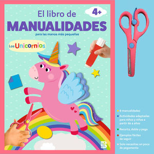 EL LIBRO DE MANUALIDADES PARA LAS MANOS MAS PEQUEAS: LOS UNICORNIOS