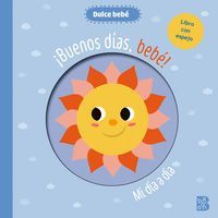 BUENOS DAS, BEB! MI DA A DA