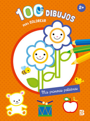 100 DIBUJOS PARA COLOREAR. MIS PRIMERAS PALABRAS (+2 A�OS)
