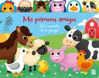 MIS PRIMEROS AMIGOS. LOS ANIMALES DE LA GRANJA