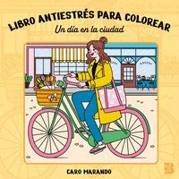 UN DIA EN LA CIUDAD. LIBRO ANTIESTRES PARA COLOREAR