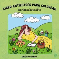 LA VIDA AL AIRE LIBRE. LIBRO ANTIESTRES PARA COLOREAR