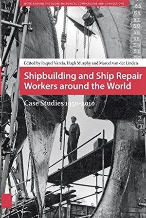 SHIPBUILDING AND SHIP REPAIR WORKERS AROUND THE WORLD