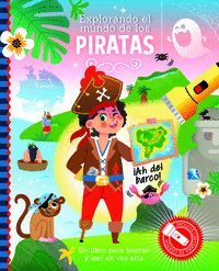 EXPLORANDO EL MUNDO DE LOS PIRATAS (LIBROS CON LINTERNA)