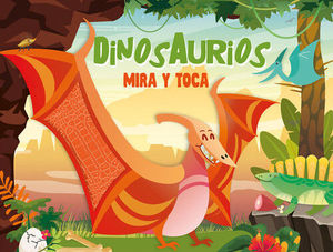 DINOSAURIOS (MIRA Y TOCA)