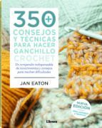 350 CONSEJOS Y TECNICAS PARA HACER GANCHILLO CROCHET