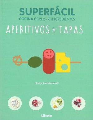 COCINA SUPERFACIL: APERITIVOS Y TAPAS