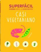 SUPERFACIL: CASI VEGETARIANO