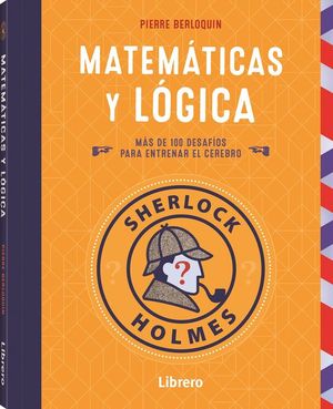 SHERLOCK HOLMES. MATEMATICAS Y LOGICA