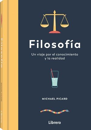 FILOSOFIA. UN VIAJE POR EL CONOCIMIENTO Y LA REALIDAD