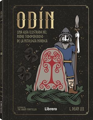 ODIN. UNA GUIA ILUSTRADA DEL PADRE TODOPODEROSO DE LA MITOLOGIA NORDICA