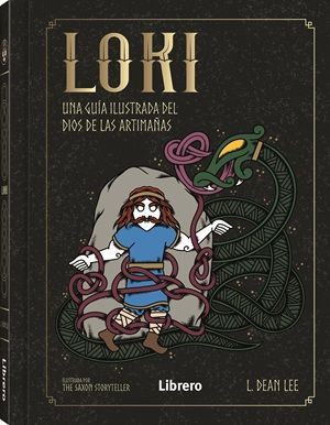 LOKI. UNA GUIA ILUSTRADA DEL DIOS DE LAS ARTIMAAS