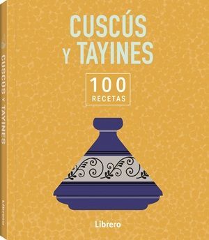 CUSCUS Y TAYINES 100 RECETAS