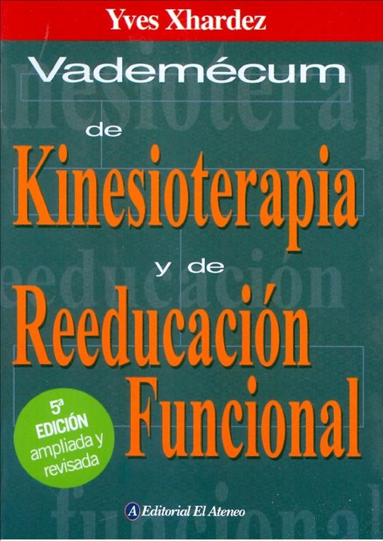 VADEMECUM DE KINESIOTERAPIA Y DE REEDUCACION FUNCIONAL