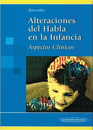 ALTERACIONES DEL HABLA EN LA INFANCIA. ASPECTOS CLINICOS