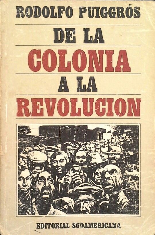 DE LA COLONIA A LA REVOLUCI�N