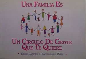 UNA FAMILIA ES UN CRCULO DE GENTE QUE TE QUIERE