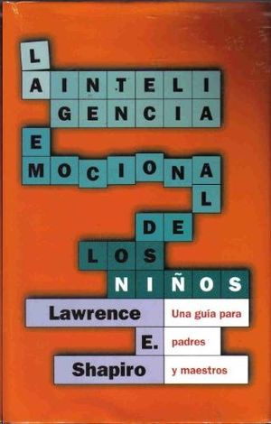 LA INTELIGENCIA EMOCIONAL DE LOS NIOS. UNA GUIA PARA PADRES Y MAESTRO