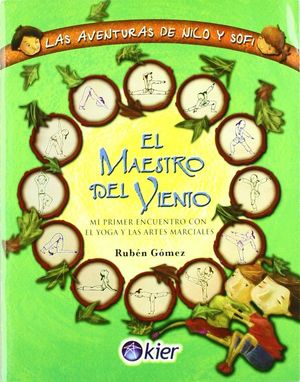 MAESTRO DEL VIENTO. MI PRIMER ENCUENTRO CON EL YOGA Y LAS ARTES MARCIALES