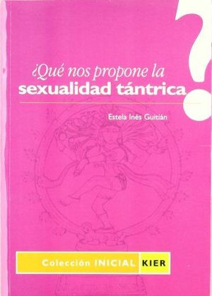 QU NOS PROPONE LA SEXUALIDAD TNTRICA?