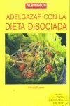 ADELGAZAR CON LA DIETA DISOCIADA