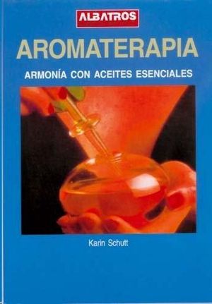 AROMATERAPIA. ARMONIA CON ACEITES ESENCIALES