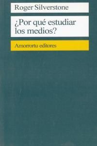 �POR QUE ESTUDIAR LOS MEDIOS?
