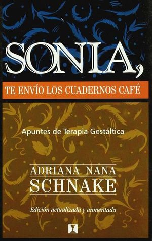 SONIA,TE ENVIO LOS CUADERNOS CAFE:APUNTES DE TERAPIA GESTALTICA