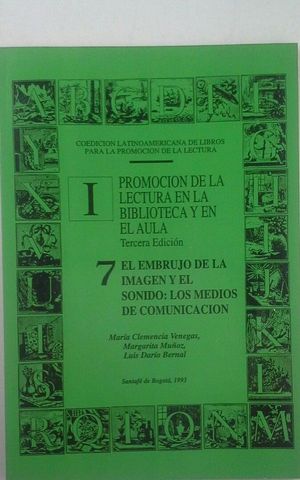 I.7 EL EMBRUJO DE LA IMAGEN Y EL SONIDO: LOS MEDIOS DE COMUNICACI�N