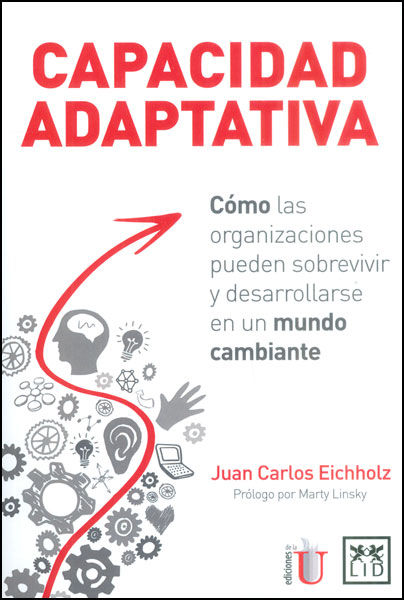 CAPACIDAD ADAPTATIVA. C�MO LAS ORGANIZACIONES PUEDEN SOBREVIVIR Y DESARROLLARSE