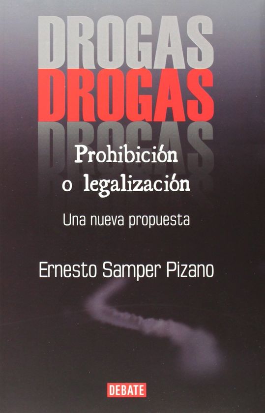 DROGAS: PROHIBICI�N O LEGALIZACI�N