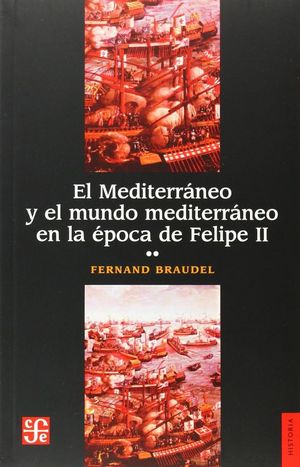 EL MEDITERRNEO Y EL MUNDO MEDITERRNEO EN LA POCA DE FELIPE II