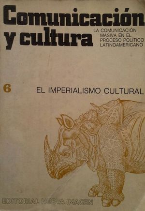 REVISTA COMUNICACIN Y CULTURA N 6 - FEBRERO 1979 - EL IMPERIALISMO CULTURAL