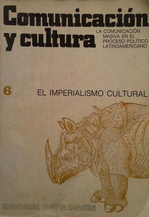 REVISTA COMUNICACI�N Y CULTURA N� 6 - FEBRERO 1979 - EL IMPERIALISMO CULTURAL