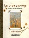 LA VIDA SALVAJE: DIARIO DE UNA AVENTURA