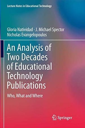 AN ANALYSIS OF TWO DECADES OF EDUCATIONAL TECHNOLOGY PUBLICATIONS: WHO, WHAT AND WHERE