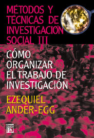 MTODOS Y TCNICAS DE INVESTIGACIN SOCIAL 3 :CMO ORGANIZAR EL TRABAJO DE INVE