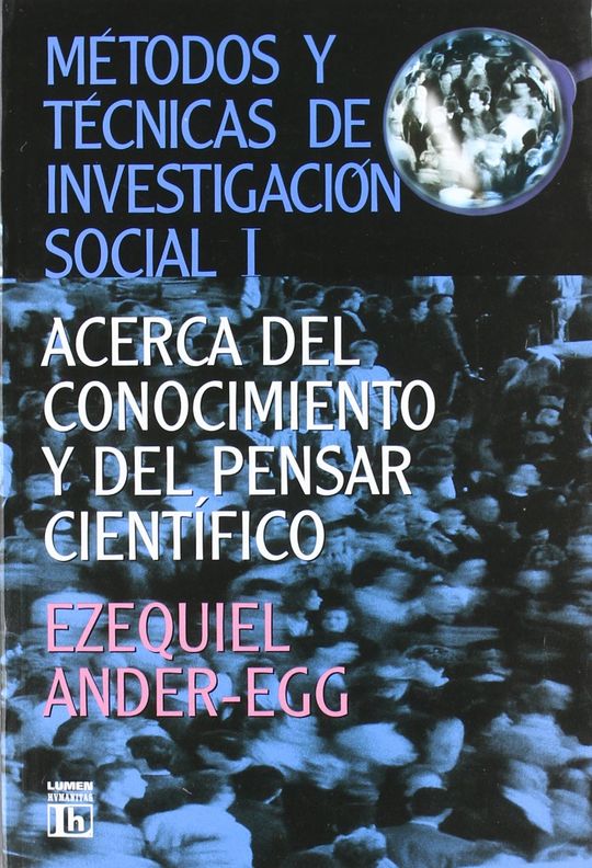 MTODOS Y TCNICAS DE INVESTIGACIN SOCIAL I :ACERCA DEL CONOCIMIENTO Y DEL PENS