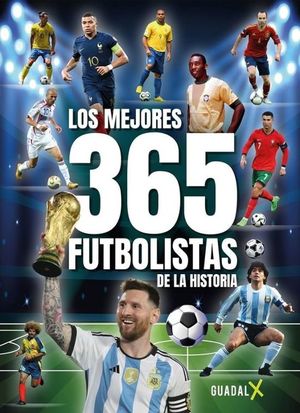 LOS MEJORES 365 FUTBOLISTAS DE LA HISTORIA