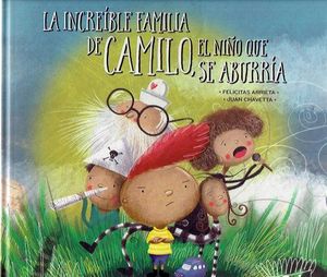 LA INCREIBLE FAMILIA DE CAMILO, EL NI�O QUE SE ABURRIA